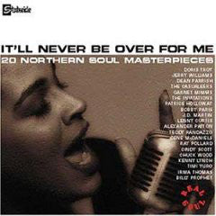 Various : It'll Never Be Over For Me (20 Northern Soul Masterpieces) (CD, Comp)