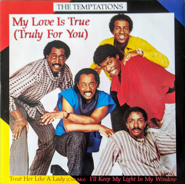 The Temptations : My Love Is True (Truly For You) / Treat Her Like A Lady (Club Mix) / I'll Keep My Light In My Window (12")