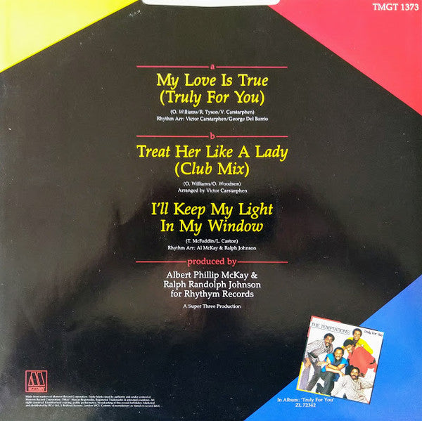 The Temptations : My Love Is True (Truly For You) / Treat Her Like A Lady (Club Mix) / I'll Keep My Light In My Window (12")