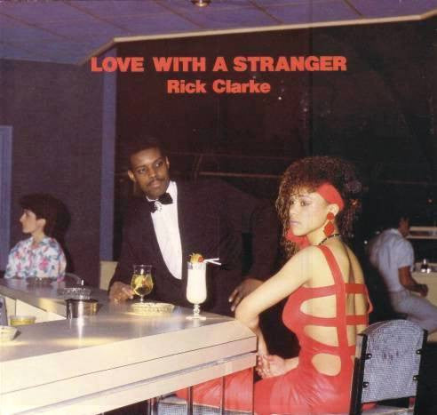 Rick Clarke : Love With A Stranger (12")