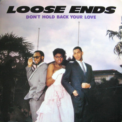 Loose Ends : Don't Hold Back Your Love (12")