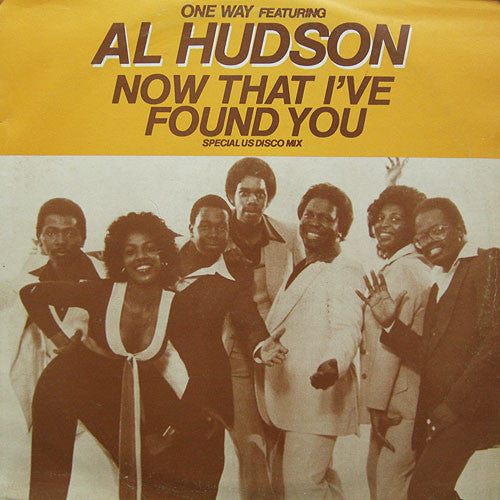 One Way Featuring Al Hudson : Now That I Found You (Special US Disco Mix) (12")