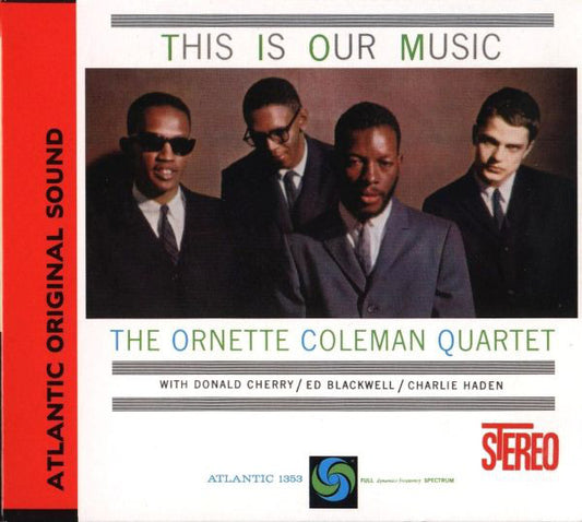 The Ornette Coleman Quartet : This Is Our Music (CD, Album, RE, RM, Dig)