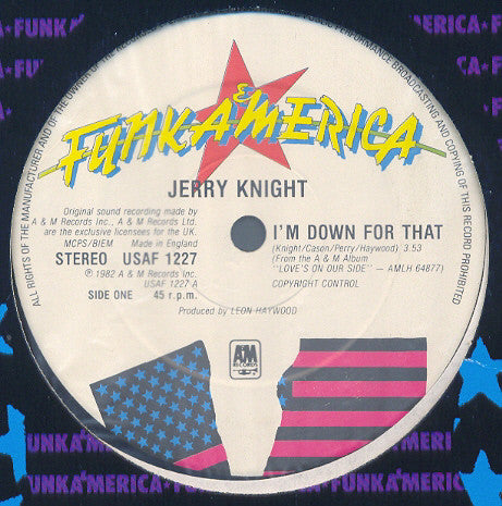 Jerry Knight : I'm Down For That / She's Got To Be (A Dancer) (12")