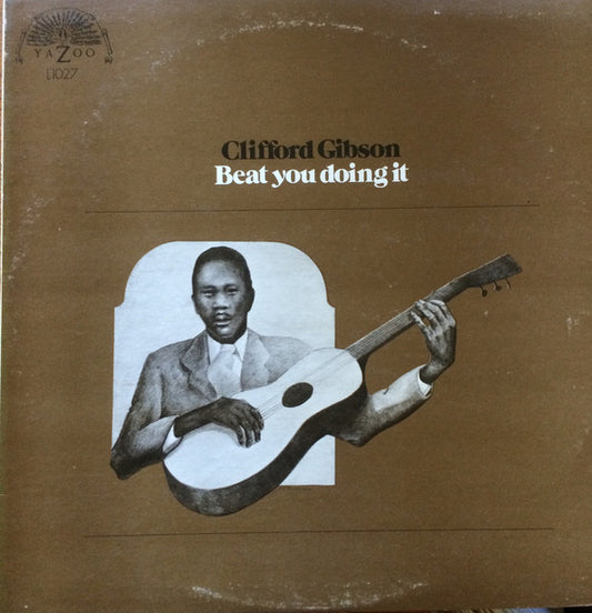 Clifford Gibson : Beat You Doing It (LP, Comp)