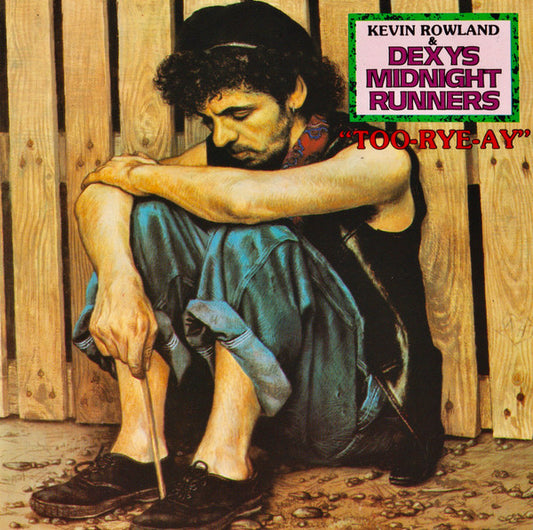 Kevin Rowland & Dexys Midnight Runners : Too-Rye-Ay (CD, Album, RE)