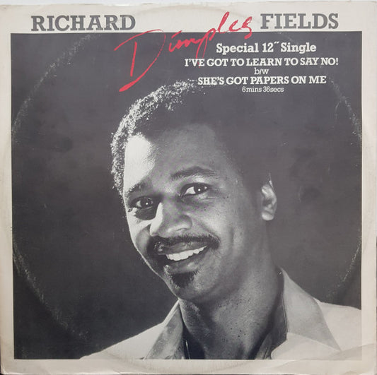 Richard 'Dimples' Fields : I've Got To Learn To Say No! (12", Single, Pic)