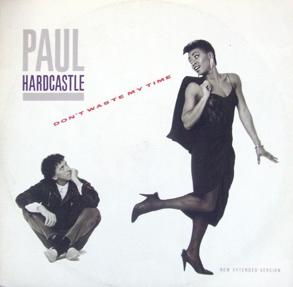 Paul Hardcastle : Don't Waste My Time (New Extended Version) (12", Single)