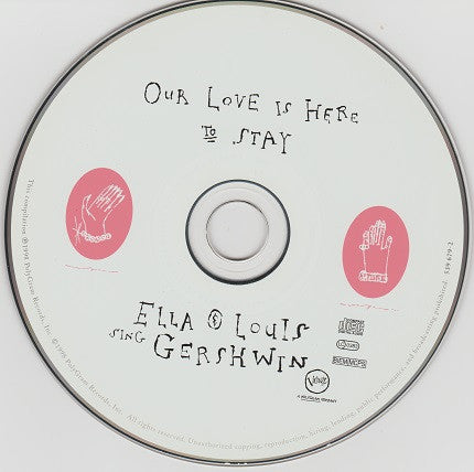 Ella* & Louis* : Our Love Is Here To Stay: Ella & Louis Sing Gershwin (CD, Comp, RE)