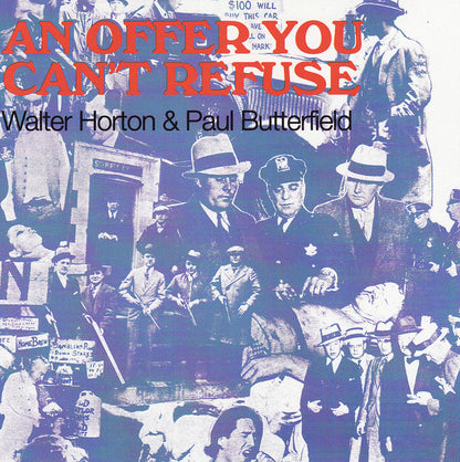 Walter Horton & Paul Butterfield : An Offer You Can't Refuse (CD, Album, Comp)