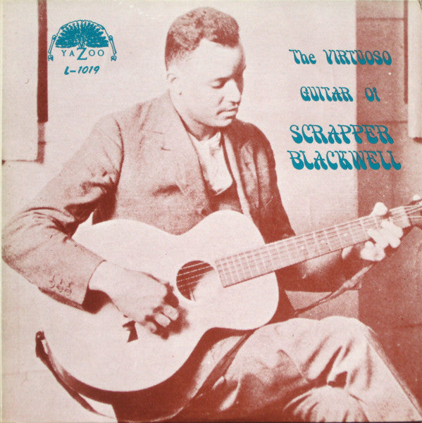 Scrapper Blackwell : The Virtuoso Guitar Of Scrapper Blackwell (LP, Comp, RP)