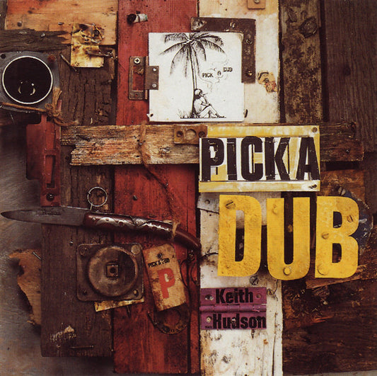 Keith Hudson : Pick A Dub (CD, Album, RE, RM)