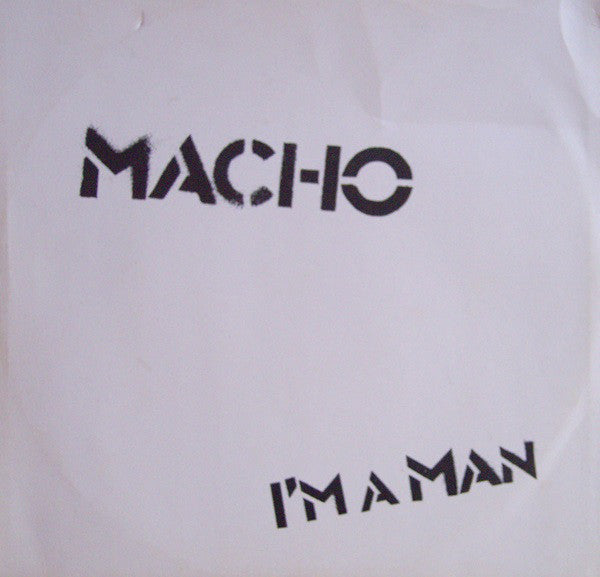 Macho : I'm A Man (12")