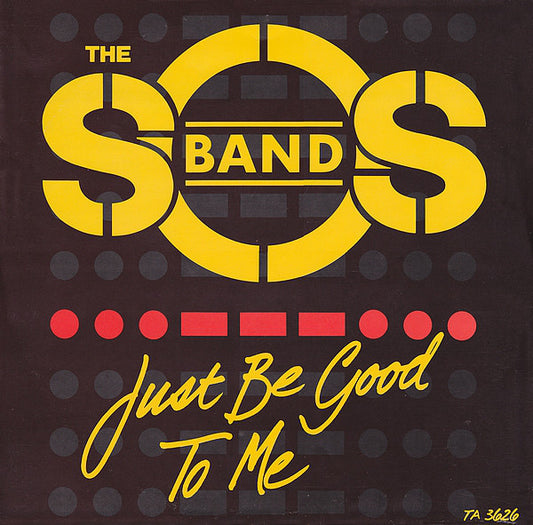 The S.O.S. Band : Just Be Good To Me (12")