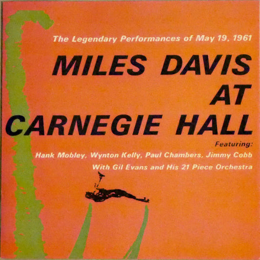 Miles Davis : Miles Davis At Carnegie Hall The Legendary Performance Of May 19, 1961 (CD, Album, RE)