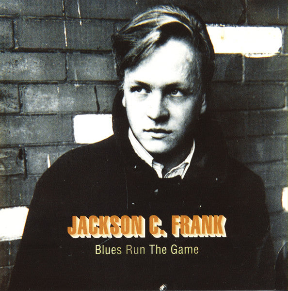 Jackson C. Frank : Blues Run The Game (CD, Album, RE)