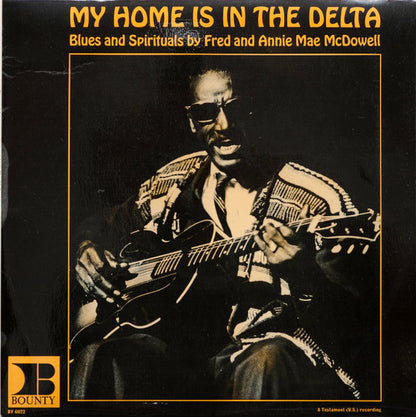 Fred And Annie Mae McDowell : My Home Is In The Delta (LP, Album)