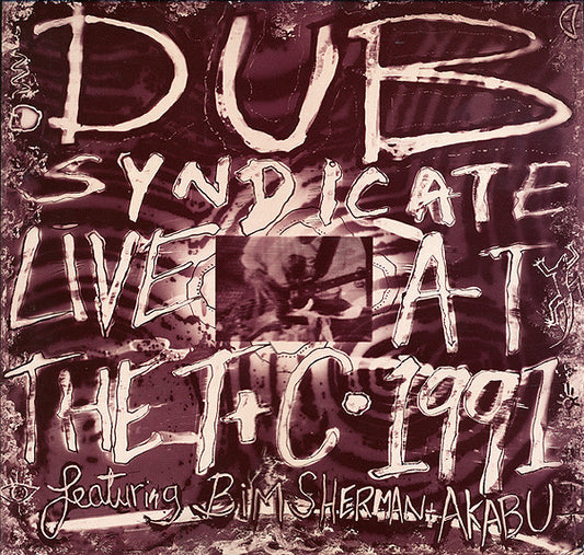 Dub Syndicate Featuring Bim Sherman + Akabu (2) : Live At The T+C 1991 (LP, Album)