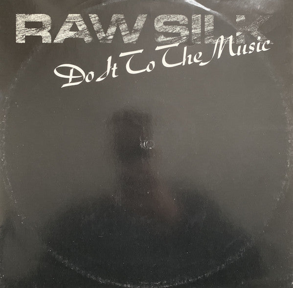 Raw Silk : Do It To The Music (12")