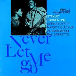 Stanley Turrentine : Never Let Me Go (CD, Album, RE)