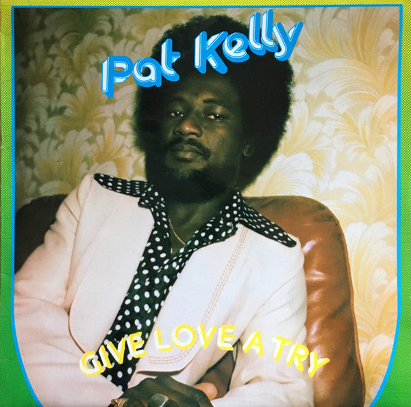 Pat Kelly : Give Love A Try (LP, Album)