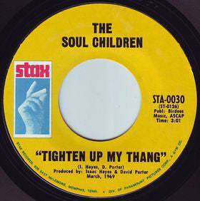 The Soul Children* : Tighten Up My Thang (7")