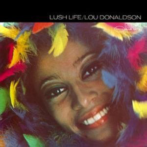 Lou Donaldson : Lush Life (CD, Album, RE, RM)