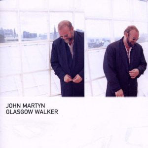 John Martyn : Glasgow Walker (CD, Album)