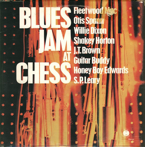 Fleetwood Mac, Otis Spann, Willie Dixon, Shakey Horton*, J.T. Brown, Guitar Buddy*, Honey Boy Edwards*, S.P. Leary : Blues Jam At Chess (2xLP, Album)