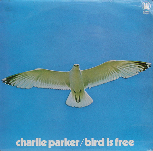 Charlie Parker : Bird Is Free (LP, RE)