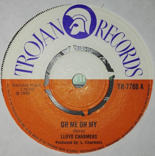 Lloyd Charmers / The Charmers : Oh Me Oh My / I Did It (7")