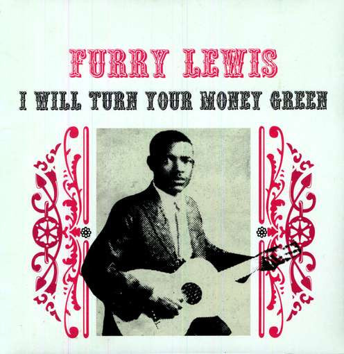 Furry Lewis : I Will Turn Your Money Green (2xLP, Comp)