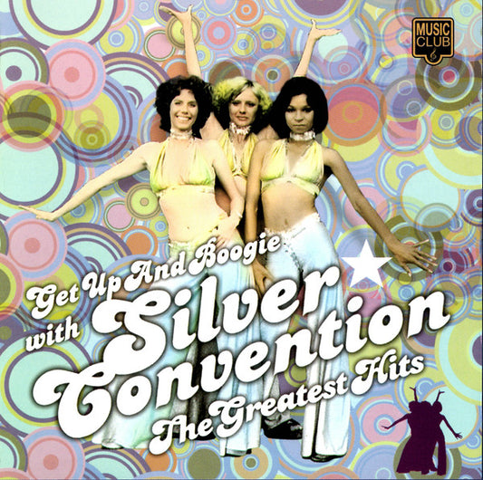 Silver Convention : Get Up And Boogie With Silver Convention (The Greatest Hits) (CD, Comp)