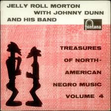 Jelly Roll Morton With Johnny Dunn And His Jazz Band : Treasures Of North American Negro Music Volume 4 (7", EP)