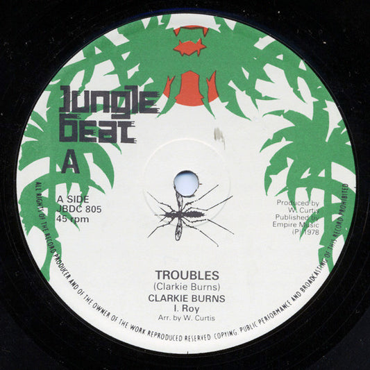 Clarkie Burns / I-Roy : Troubles / Worries (12")