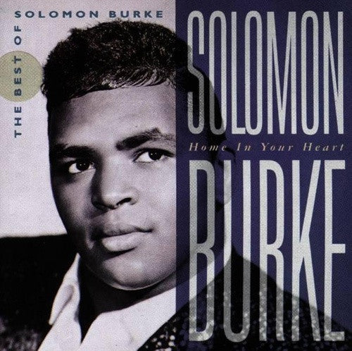 Solomon Burke : Home In Your Heart: The Best Of Solomon Burke (2xCD, Comp)