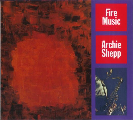 Archie Shepp : Fire Music (CD, Album, RE, RM, Dig)