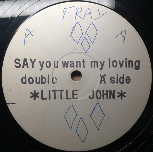 Little John : Sometimes I'm Shy / Say You Want My Loving (12", Single, W/Lbl)