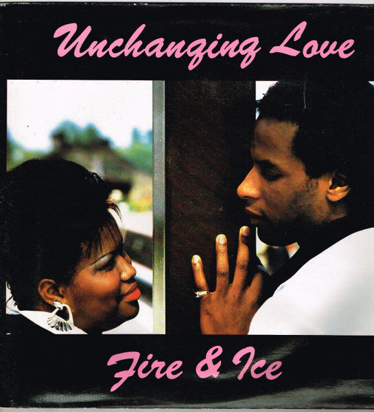 Fire & Ice* : Unchanging Love (LP, Album)