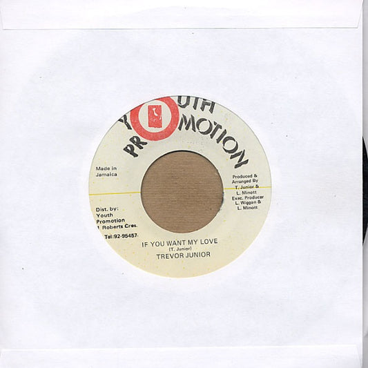 Trevor Junior : If You Want My Love (7")