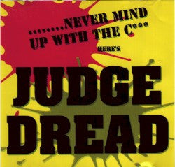 Judge Dread : .....Never Mind Up With The C*** Here's Judge Dread (CD, Comp)