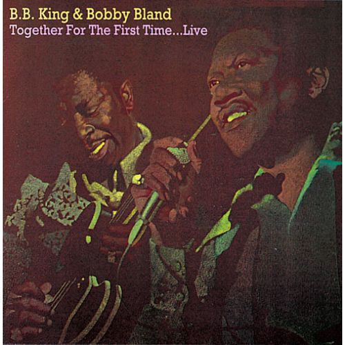 B.B. King & Bobby Bland : Together For The First Time... Live (CD, Album, RE, RM)