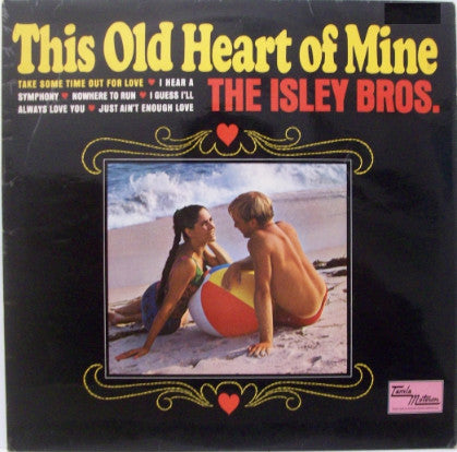 The Isley Brothers : This Old Heart Of Mine (LP, Album, RE)