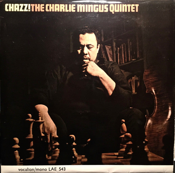 The Charlie Mingus Quintet* : Chazz! (LP, Album, Mono, RE)