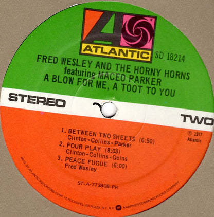 Fred Wesley And The Horny Horns* Featuring Maceo Parker : A Blow For Me, A Toot To You (LP, Album, Pre)