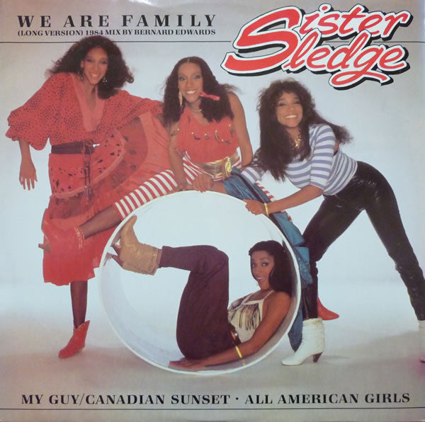 Sister Sledge : We Are Family (Long Version) (1984 Mix By Bernard Edwards) (12")