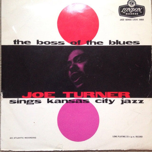 Big Joe Turner : The Boss Of The Blues Sings Kansas City Jazz (LP, Album, Mono)