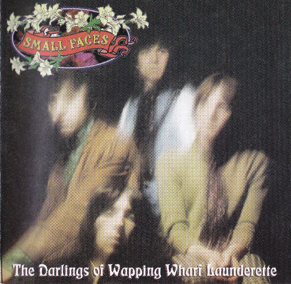 Small Faces : The Darlings Of Wapping Wharf Launderette - The Immediate Anthology (2xCD, Comp, RE, RM)