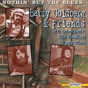 Barry Goldberg & Friends : Nothin' But The Blues (CD, Album, RE)