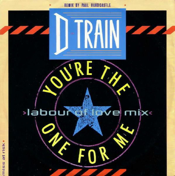 D-Train : You're The One For Me (Labour Of Love Mix) (12")